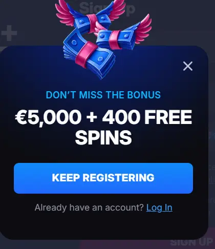 A pop-up urging users to keep registering to claim the €5,000 and 400 free spins bonus.